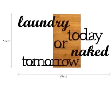 Dekorime metalike për muri Laundry Today Or Naked Tomorrow